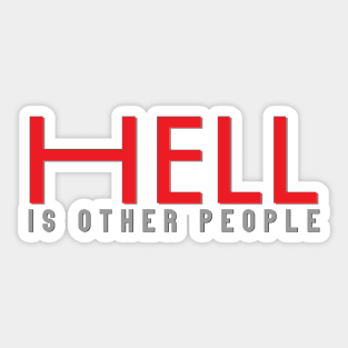 Hell is other people Sticker